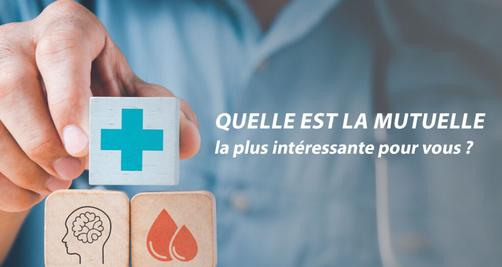 quelle est la mutuelle la plus intéressante pour vous ?
